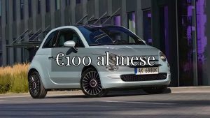 fiat-500-a-100-euro-al-mese-non-farti-scappare-lofferta-prendila-subito